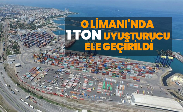 O Limanı'nda  1 ton uyuşturucu  ele geçirildi