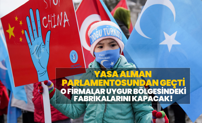 O firmalar Uygur Bölgesindeki fabrikalarını kapacak! "Yasa Alman  parlamentosundan geçti"