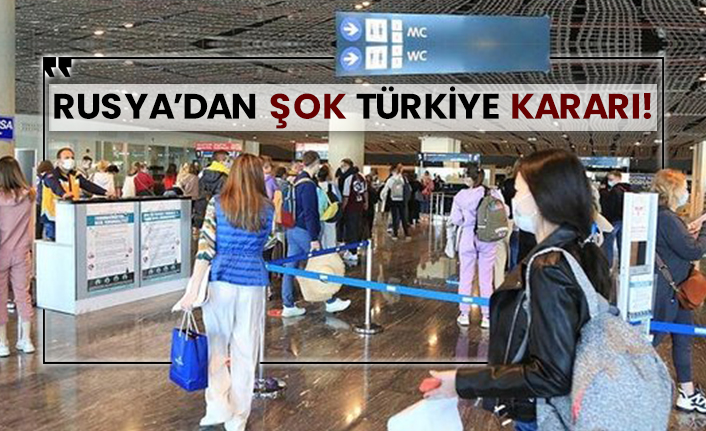 Rusya’dan şok Türkiye kararı!