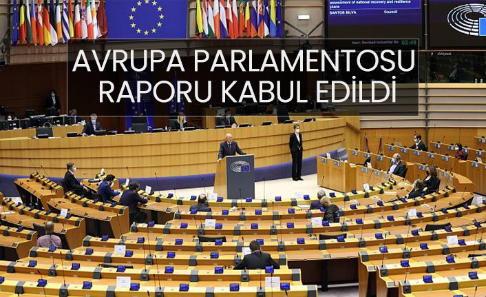 Avrupa Parlamentosu raporu kabul edildi "Türkiye'nin AB üyelik müzakerelerinin askı alınıyor"