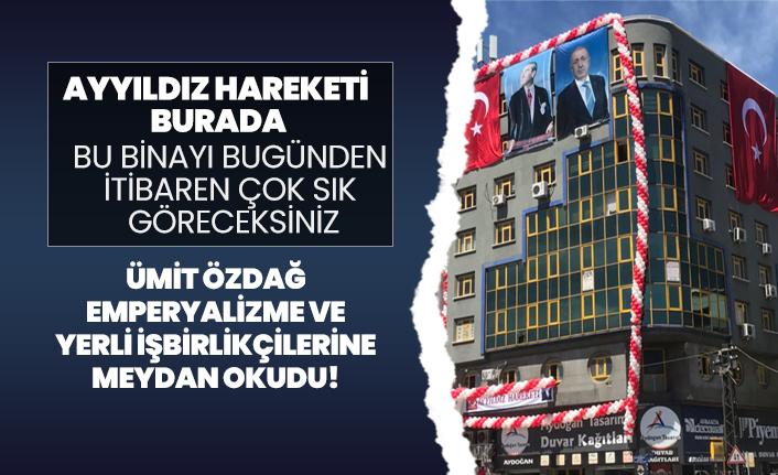 Ayyıldız Hareketi Lideri Ümit Özdağ, Emperyalizme ve yerli işbirlikçilerine meydan okudu!