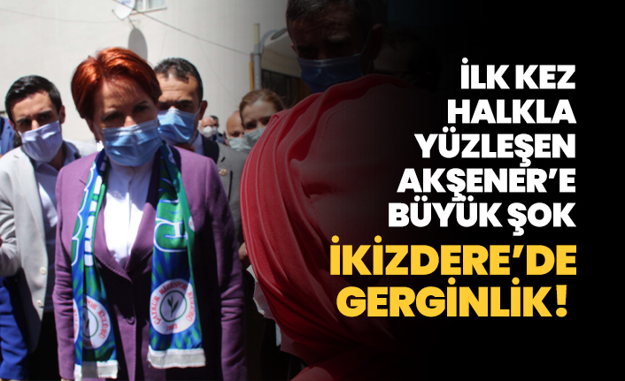 İlk kez halkla yüzleşen Akşener’e büyük şok!  İkizdere’de gerginlik!