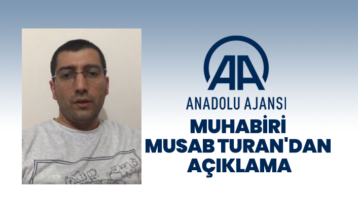Anadolu Ajansı muhabiri Musab Turan'dan açıklama