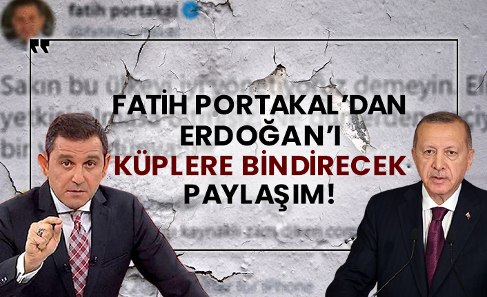 Fatih Portakal’dan Erdoğan’ı küplere bindirecek paylaşım!