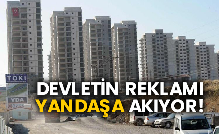 Devletin reklamı yandaşa akıyor!