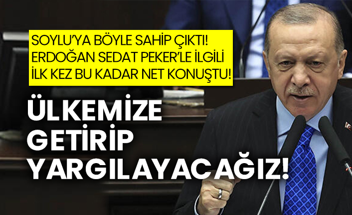 Soylu’ya böyle sahip çıktı!  Erdoğan Sedat Peker’le ilgili ilk kez bu kadar net konuştu!  “Ülkemize getirip yargılayacağız!”
