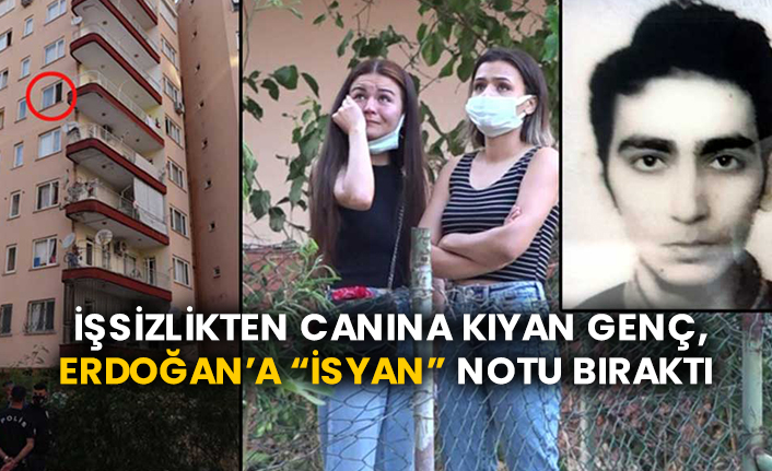 İşsizlikten canına kıyan genç, Erdoğan’a “isyan” notu bıraktı