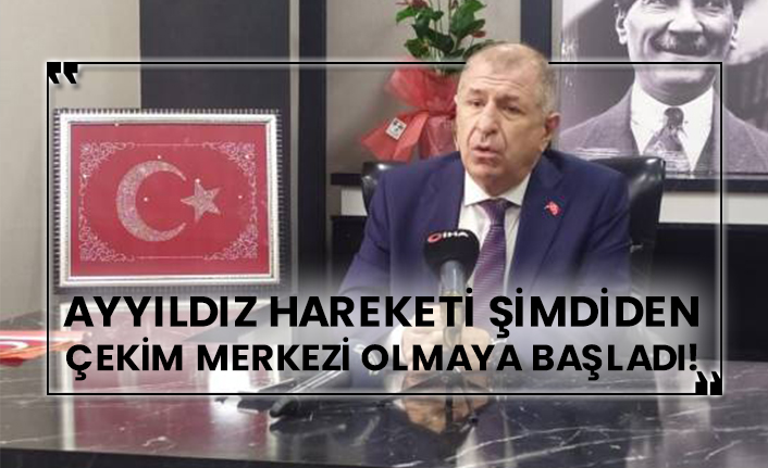 Ayyıldız hareketi şimdiden çekim merkezi olmaya başladı!