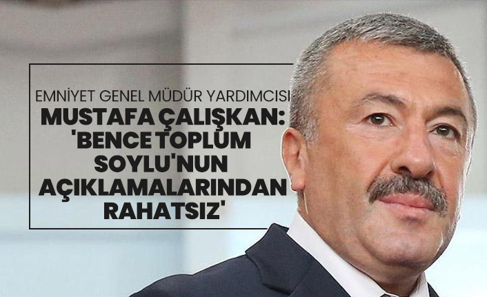 İçişleri Bakanı Süleyman Soylu'nun işaret ettiği Emniyet Genel Müdür Yardımcısı konuştu “Bence toplum Soylu'nun açıklamalarından rahatsız”