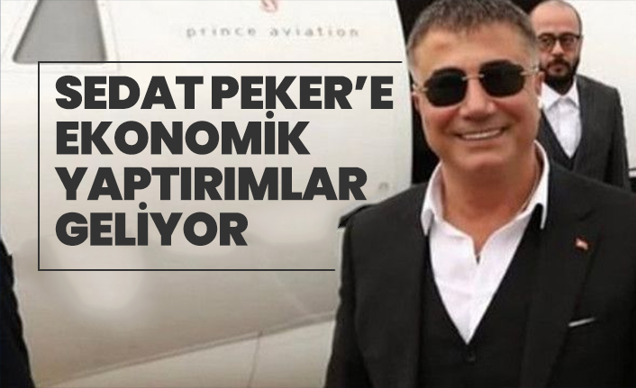 Sedat Peker’e ekonomik  yaptırımlar geliyor