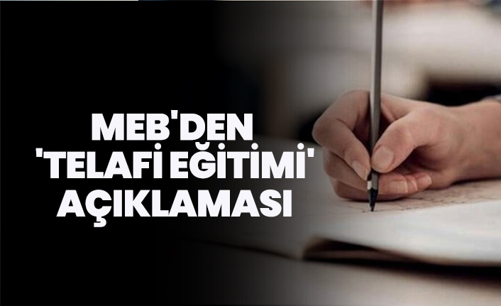 MEB'den 'telafi eğitimi' açıklaması