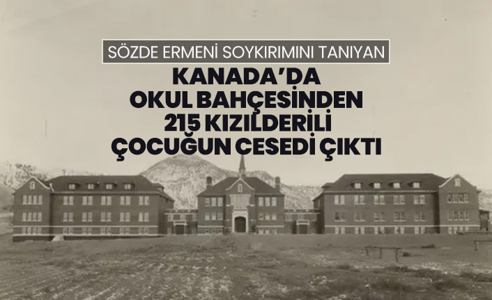 Sözde Ermeni Soykırımını tanıyan Kanada’da okul bahçesinden 215 Kızılderili çocuğun cesedi çıktı