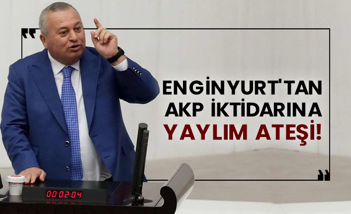 Cemal Enginyurt'tan AKP iktidarına yaylım ateşi!