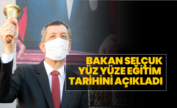 Yüz yüze eğitimin başlayacağı tarih belli oldu