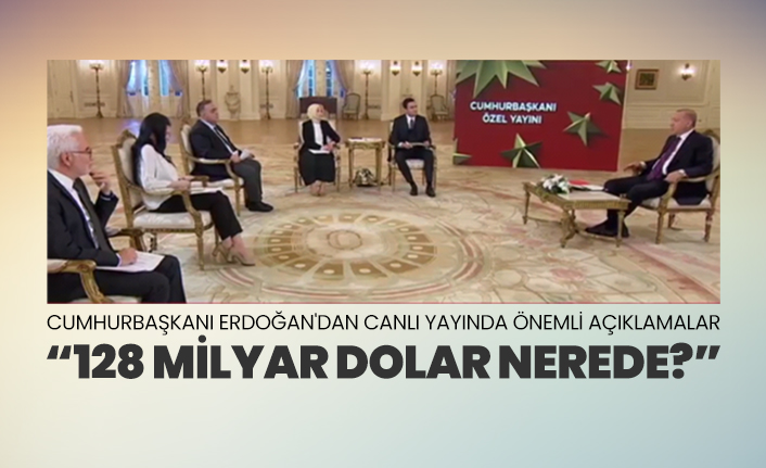 Cumhurbaşkanı Erdoğan'dan canlı yayında önemli açıklamalar