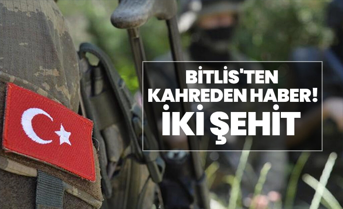Bitlis'ten  kahreden haber! İki Şehit