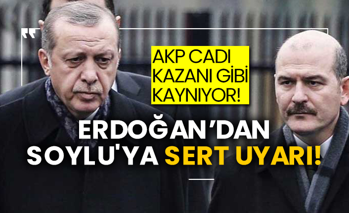 AKP cadı kazanı gibi kaynıyor! Erdoğan’dan Soylu'ya sert uyarı!