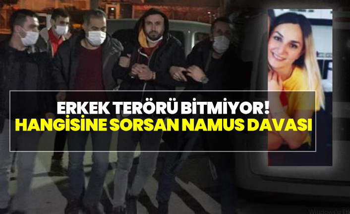 Erkek terörü bitmiyor!