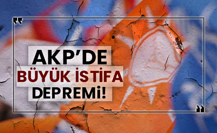 AKP’de büyük istifa depremi!