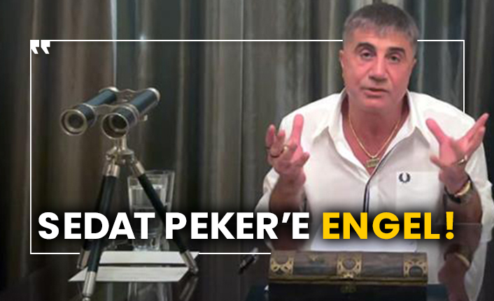 Sedat Peker’e engel!