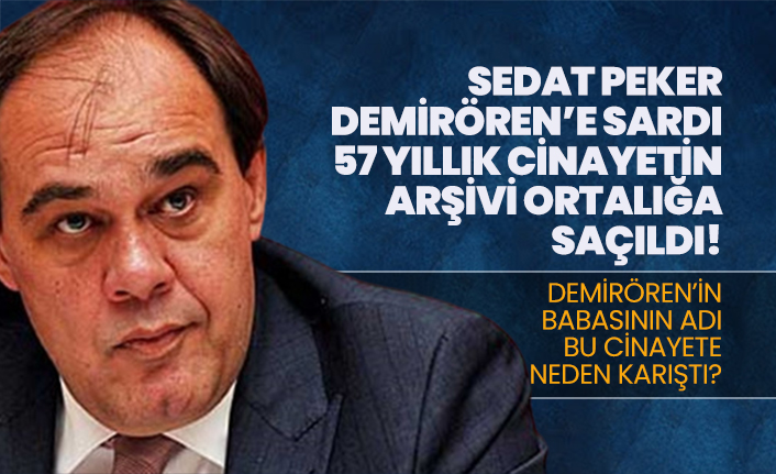 Sedat Peker, Demirören’e sardı 57 yıllık cinayetin arşivi ortalığa saçıldı!