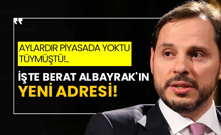 Aylardır piyasada yoktu tüymüştü!.. İşte Berat Albayrak'ın yeni adresi!