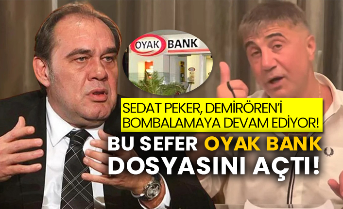 Sedat Peker, Demirören’i bombalamaya devam ediyor! Bu sefer OYAK Bank dosyasını açtı!