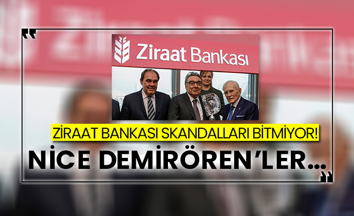 Ziraat Bankası skandalları bitmiyor! Nice Demirören’ler…