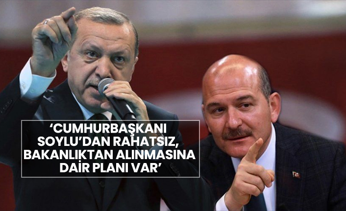 ‘Cumhurbaşkanı Soylu’dan rahatsız, bakanlıktan alınmasına dair planı var’