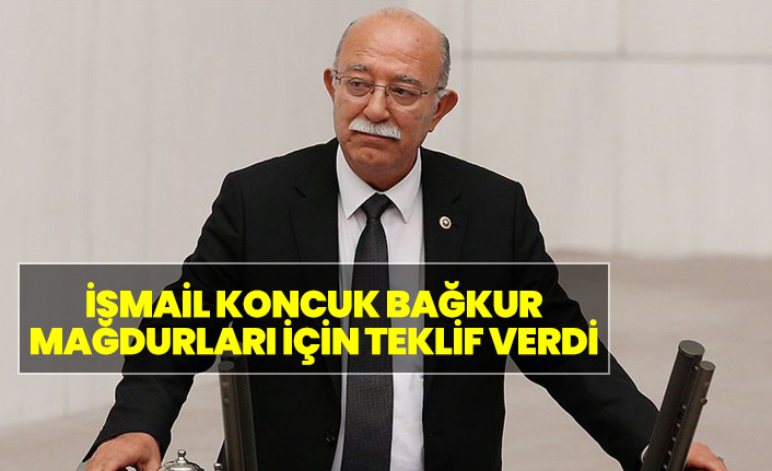 İsmail Koncuk Bağkur mağdurları için kanun teklifi verdi