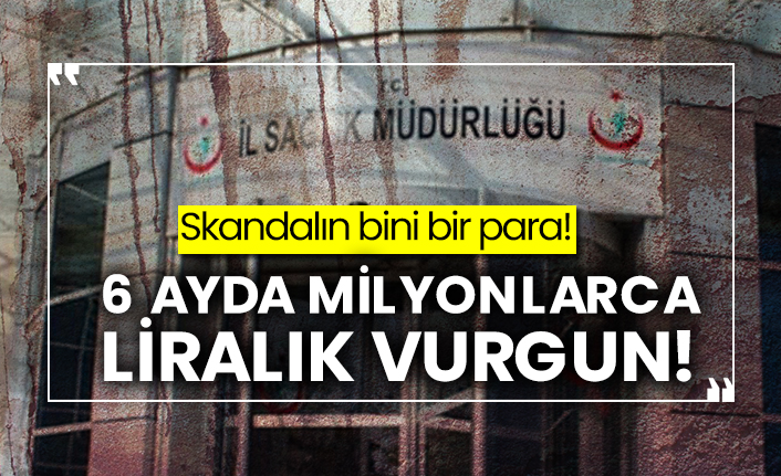 Skandalın bini bir para! 6 ayda milyonlarca liralık vurgun!