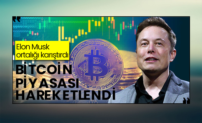 Elon Musk ortalığı karıştırdı. Bitcoin piyasası hareketlendi