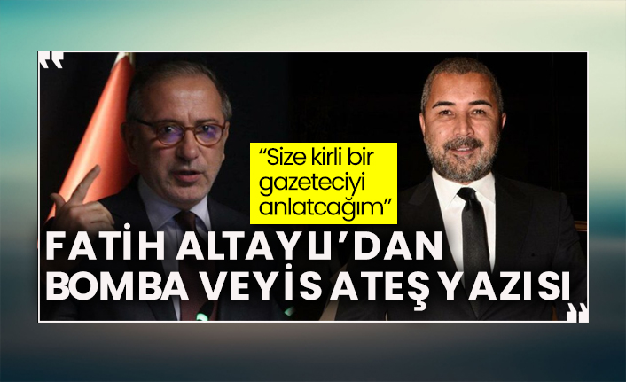 Fatih Altaylı’dan bomba Veyis Ateş yazısı. Size kirli bir gazeteciyi anlatacağım