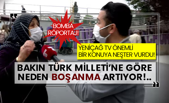 Yeniçağ TV önemli bir konuya neşter vurdu! Bakın Türk Milleti’ne göre neden boşanma artıyor!..