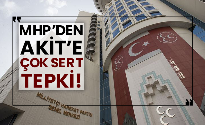 MHP’den Akit’e çok sert tepki!