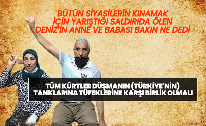 Bütün siyasilerin saldırıyı kınamak için yarıştığı Deniz'in ailesinden açıklama