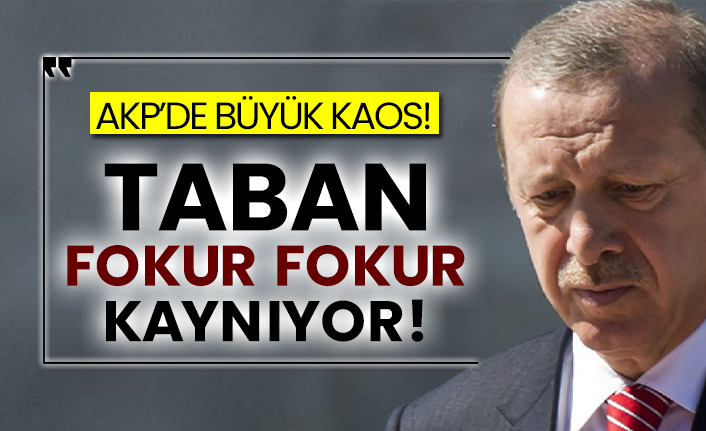 AKP’de büyük kaos! Taban fokur fokur kaynıyor!