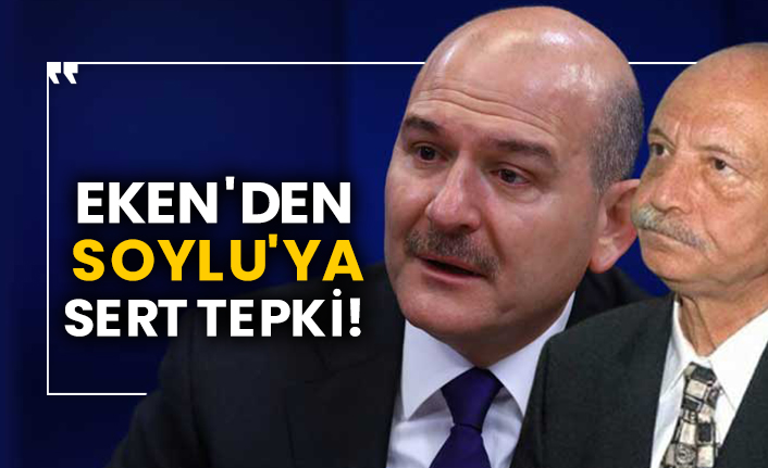 Korkut Eken'den Süleyman Soylu'ya sert tepki!