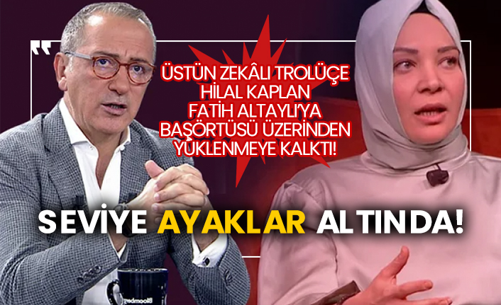 Üstün zekâlı trolüçe Hilal Kaplan Fatih Altaylı’ya başörtüsü üzerinden yüklenmeye kalktı! Seviye ayaklar altında!