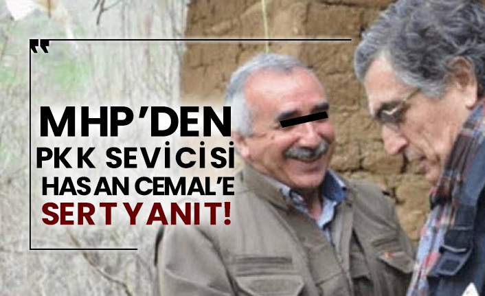 MHP’den Pkk sevicisi Hasan Cemal’e sert yanıt!
