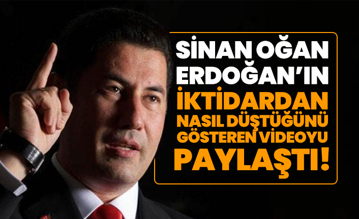 Sinan Oğan Cumhurbaşkanı Erdoğan’ın iktidardan nasıl düştüğünü gösteren videoyu paylaştı!