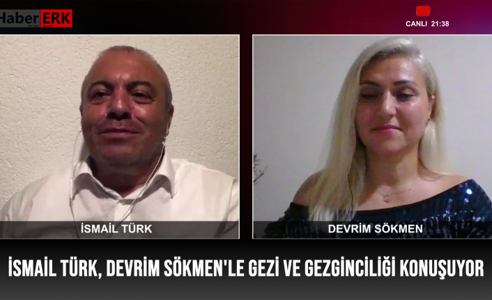 İsmail Türk’ün konuğu ünlü gezgin Devrim Sökmen