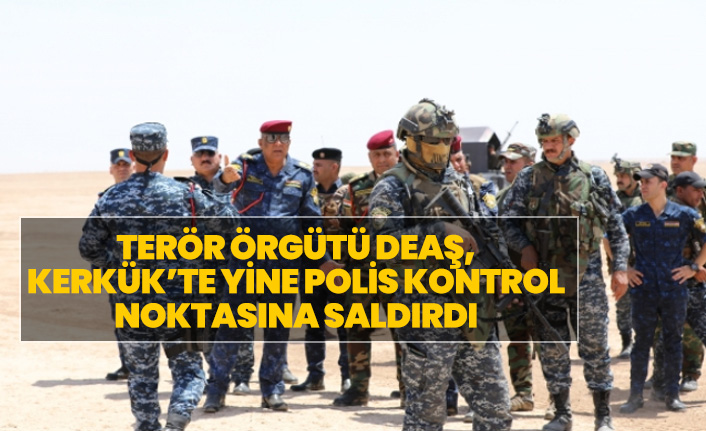 Terör örgütü DEAŞ, Kerkük’te yine saldırdı