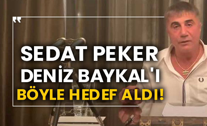 Sedat Peker, Deniz Baykal'ı böyle hedef aldı!