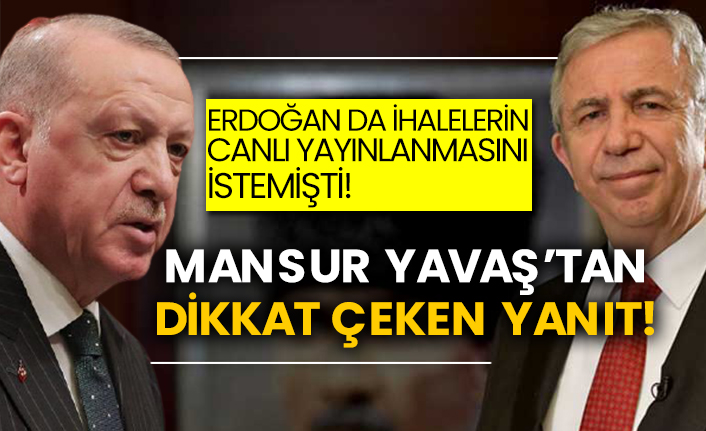 Erdoğan da ihalelerin canlı yayınlanmasını istemişti! Mansur Yavaş’tan dikkat çeken yanıt!