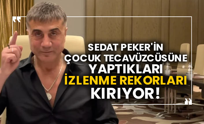 Sedat Peker'in çocuk istismarcısına yaptıkları izlenme rekorları kırıyor!