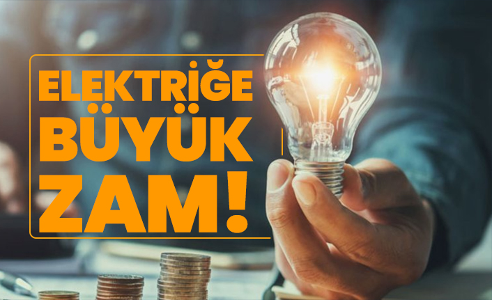 Elektriğe büyük zam!