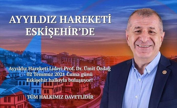 Ümit Özdağ 2 Temmuz Cuma Günü Eskişehir'i Ziyaret Edecek