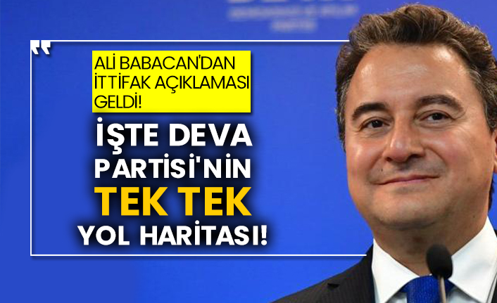 Ali Babacan'dan ittifak açıklaması geldi! İşte Deva Partisi'nin tek tek yol haritası!