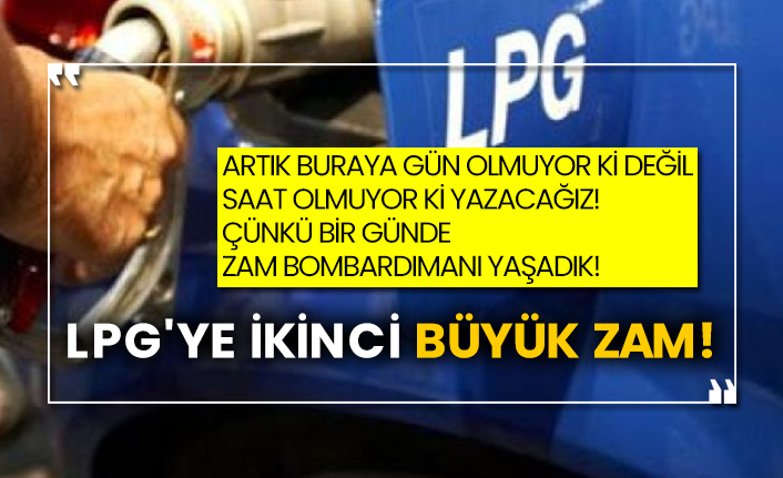 LPG'ye ikinci büyük zam!